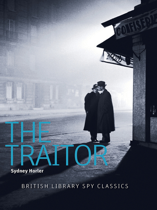 Title details for The Traitor by Sydney Horler - Available